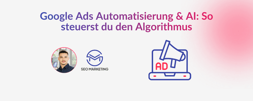 Google Ads Automatisierung & AI