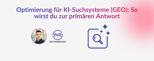 Optimierung für KI-Suchsysteme (GEO)