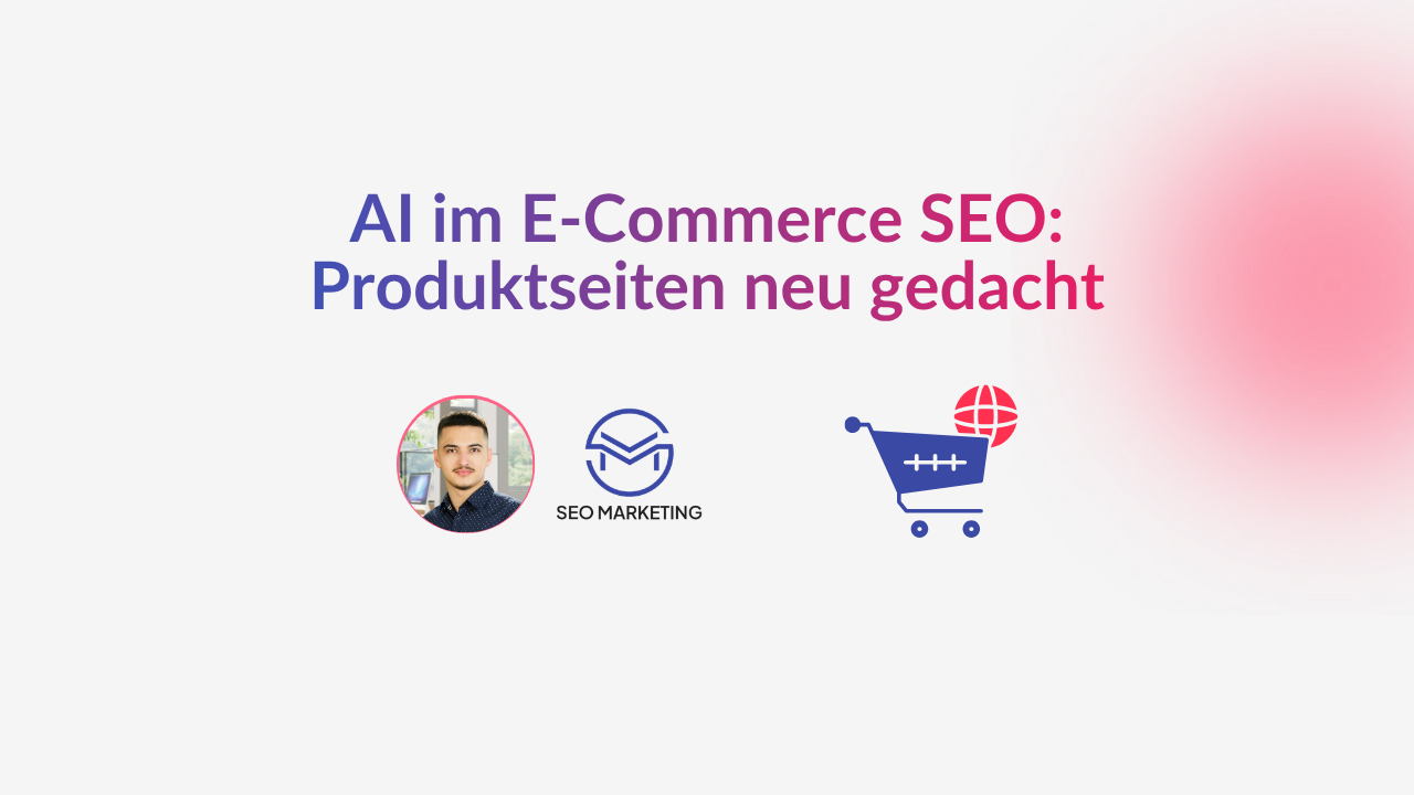 AI im E-Commerce SEO: Produktseiten neu gedacht