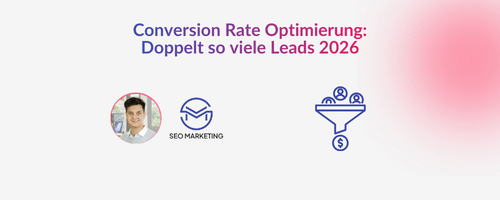 Conversion Rate Optimierung: Doppelt so viele Leads 2026