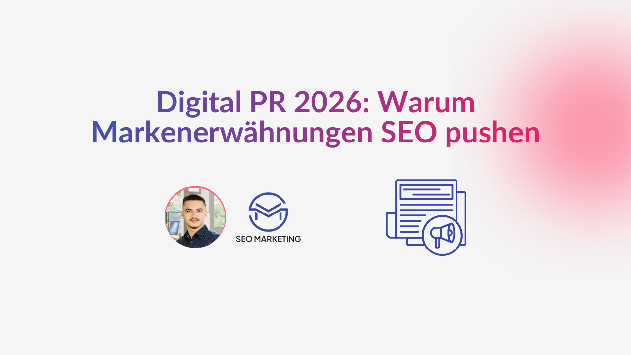 Digital PR 2026 Warum Markenerwähnungen SEO pushen