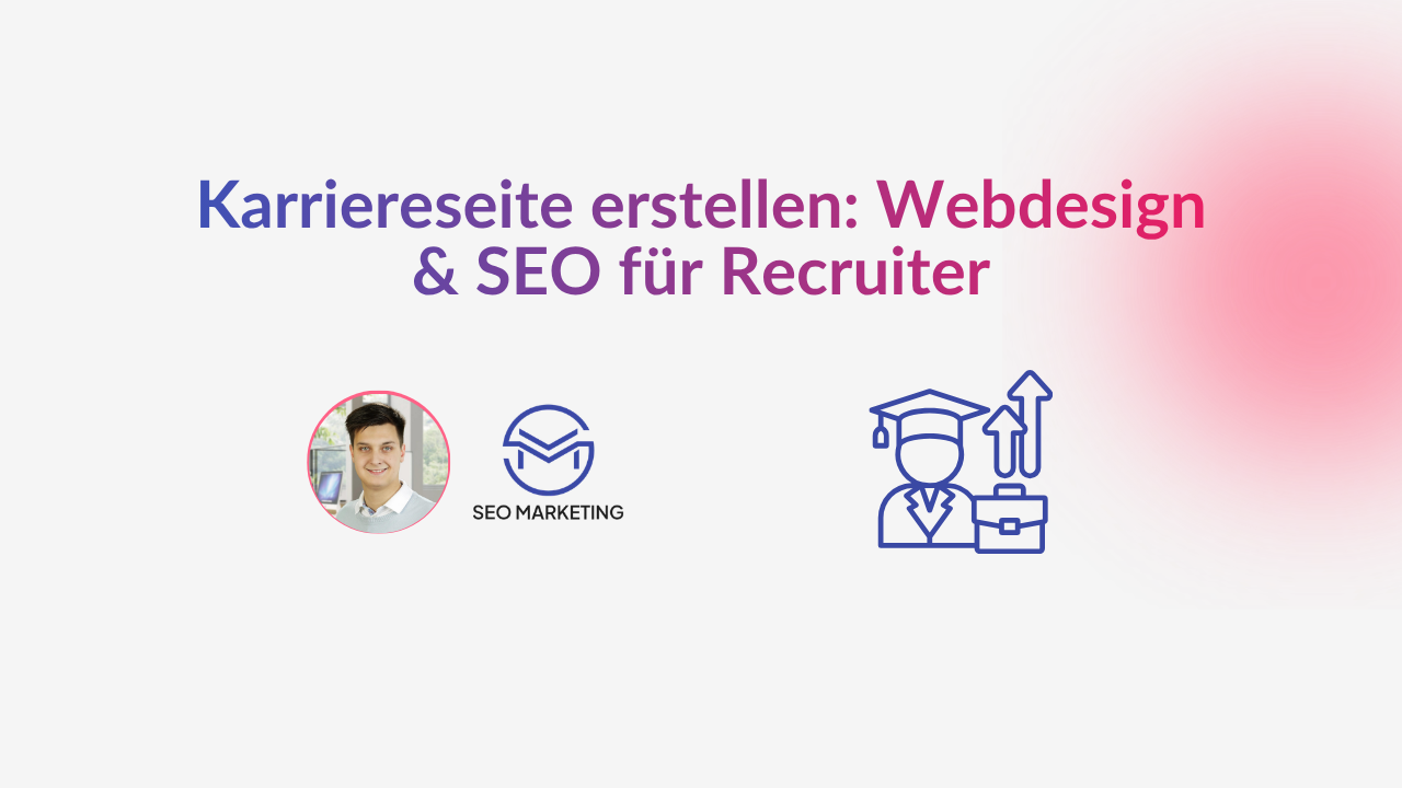 Karriereseite erstellen: Webdesign & SEO für Recruiter
