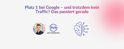 Website auf Platz 1 bei Google mit sinkenden Klicks durch AI Overviews und Zero-Click-Suche