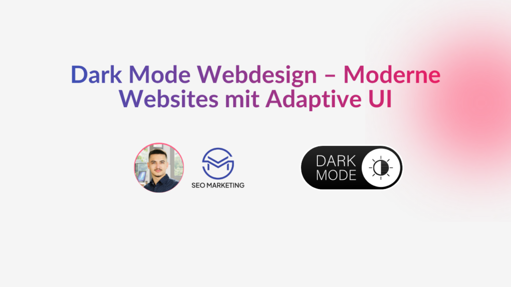 Dark Mode Webdesign – Moderne Websites mit Adaptive UI