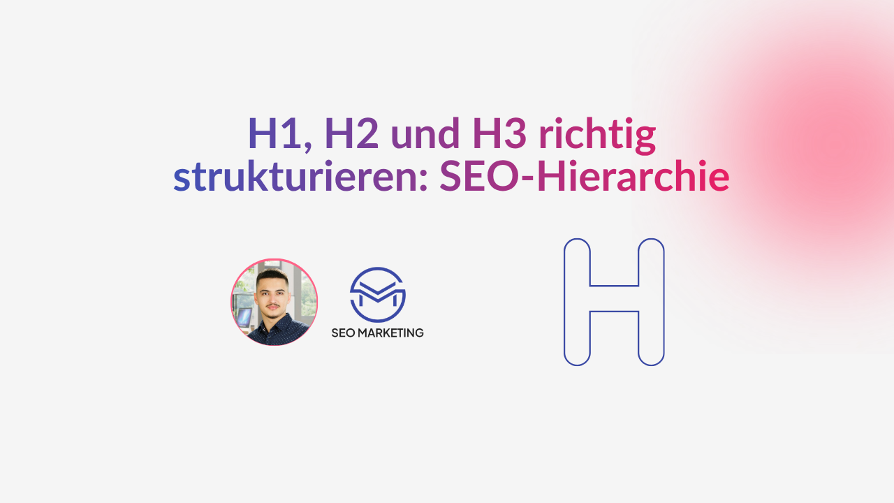 H1, H2 und H3 richtig strukturieren: SEO-Hierarchie