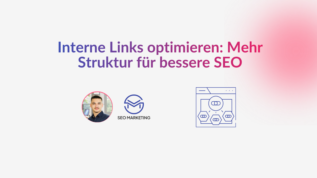 Interne Links optimieren: Mehr Struktur für bessere SEO