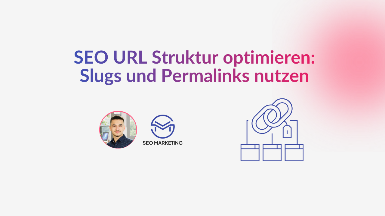 SEO URL Struktur optimieren: Slugs und Permalinks nutzen