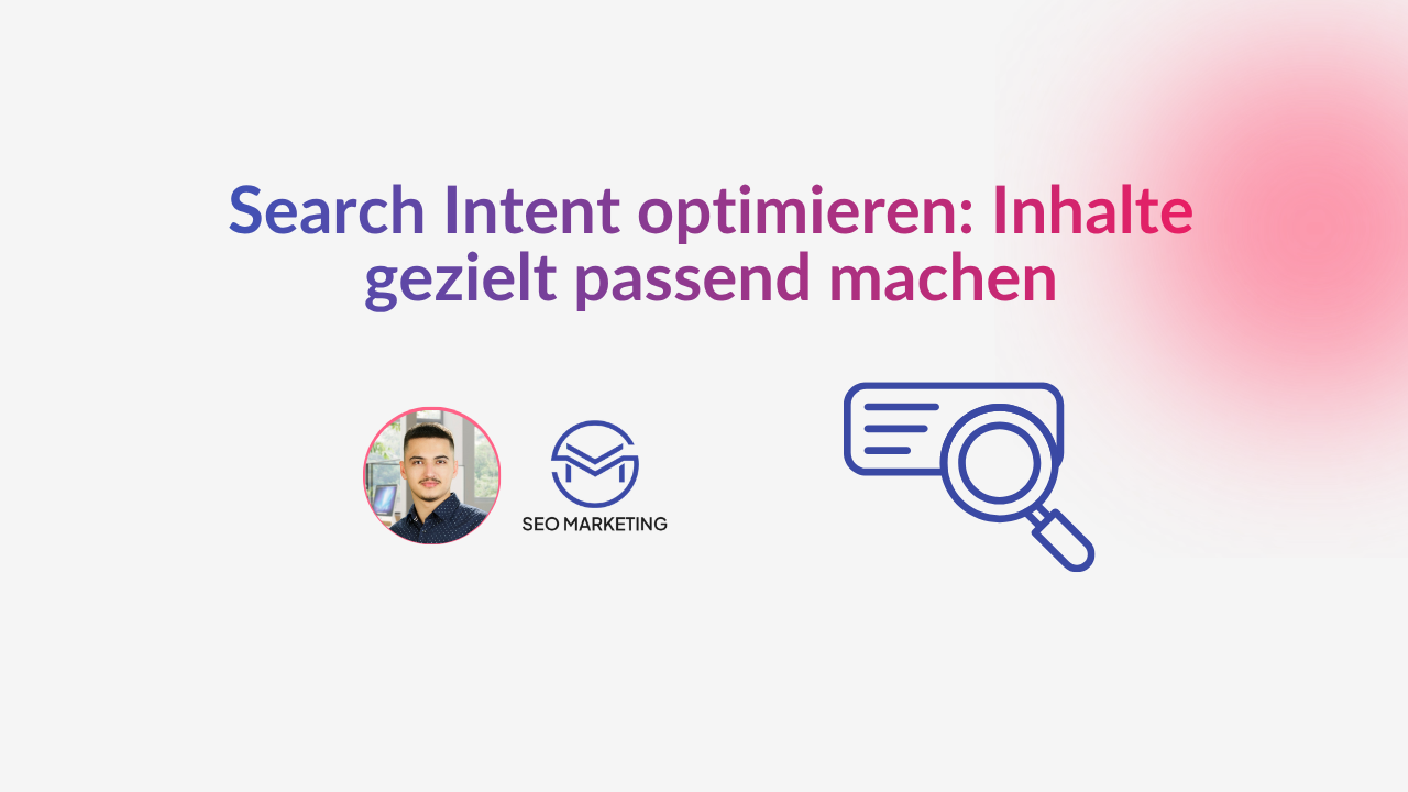 Search Intent optimieren: Inhalte gezielt passend machen