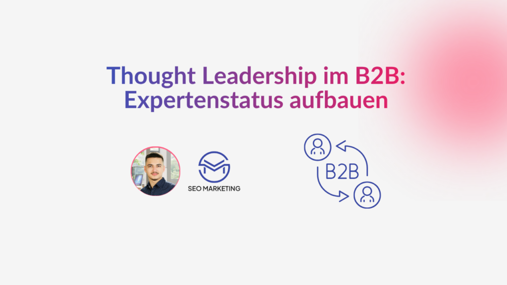 Thought Leadership im B2B Expertenstatus aufbauen
