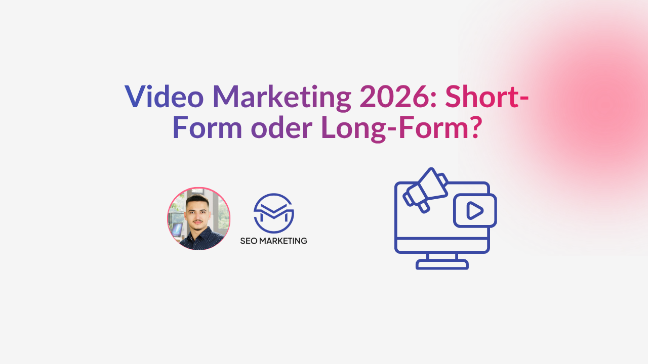 Video Marketing 2026: Short-Form oder Long-Form?