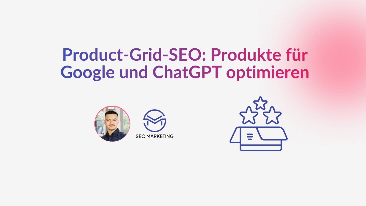 Product-Grid-SEO: Produkte für Google und ChatGPT optimieren