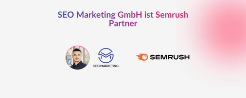 SEO Marketing GmbH ist Semrush Partner