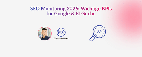 SEO Monitoring 2026 Wichtige KPIs für Google & KI-Suche